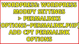 Wordpress: Wordpress modify Settings ＞ Permalinks (options-permalink.php) Add CPT Permalink Options