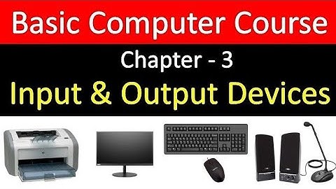 Input and Output Devices | Basic Computer Course | Chapter -3 in Hindi