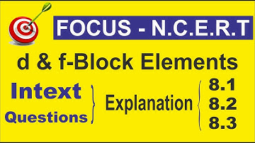 Intext questions NCERT class12 ||d and f-Block elements-intext questions 8.1 | 8.2 | 8.3