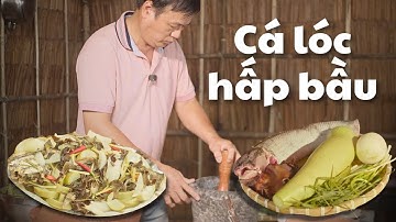 Cá Lóc Hấp Bầu | Steamed Snakehead Fish with Gourd - Flavor of Southern Vietnam  -  Bếp nhà Củi #2