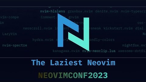 The Laziest Neovim (NeovimConf 2023) | Speed Up Neovim | @2kabhishek