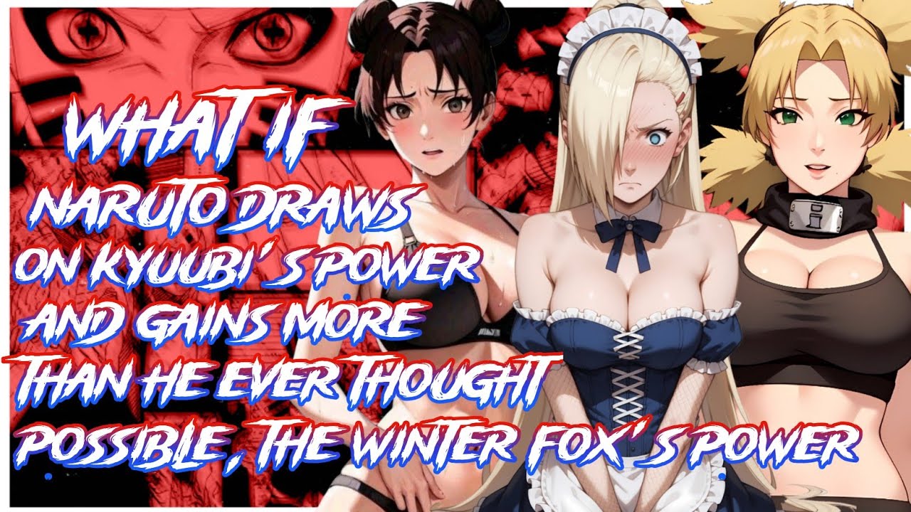 What if Naruto draws on Kyuubi's power & gains more than he ever thought possible | Harem | MOVIE