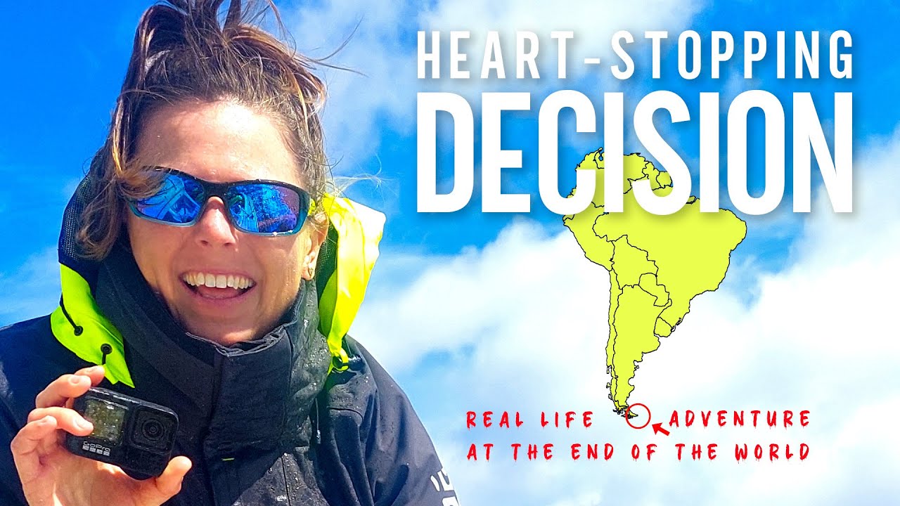 A Heart-Stopping Choice: This Is Real Life Adventure Sailing At The End of The World [Ep. 105]