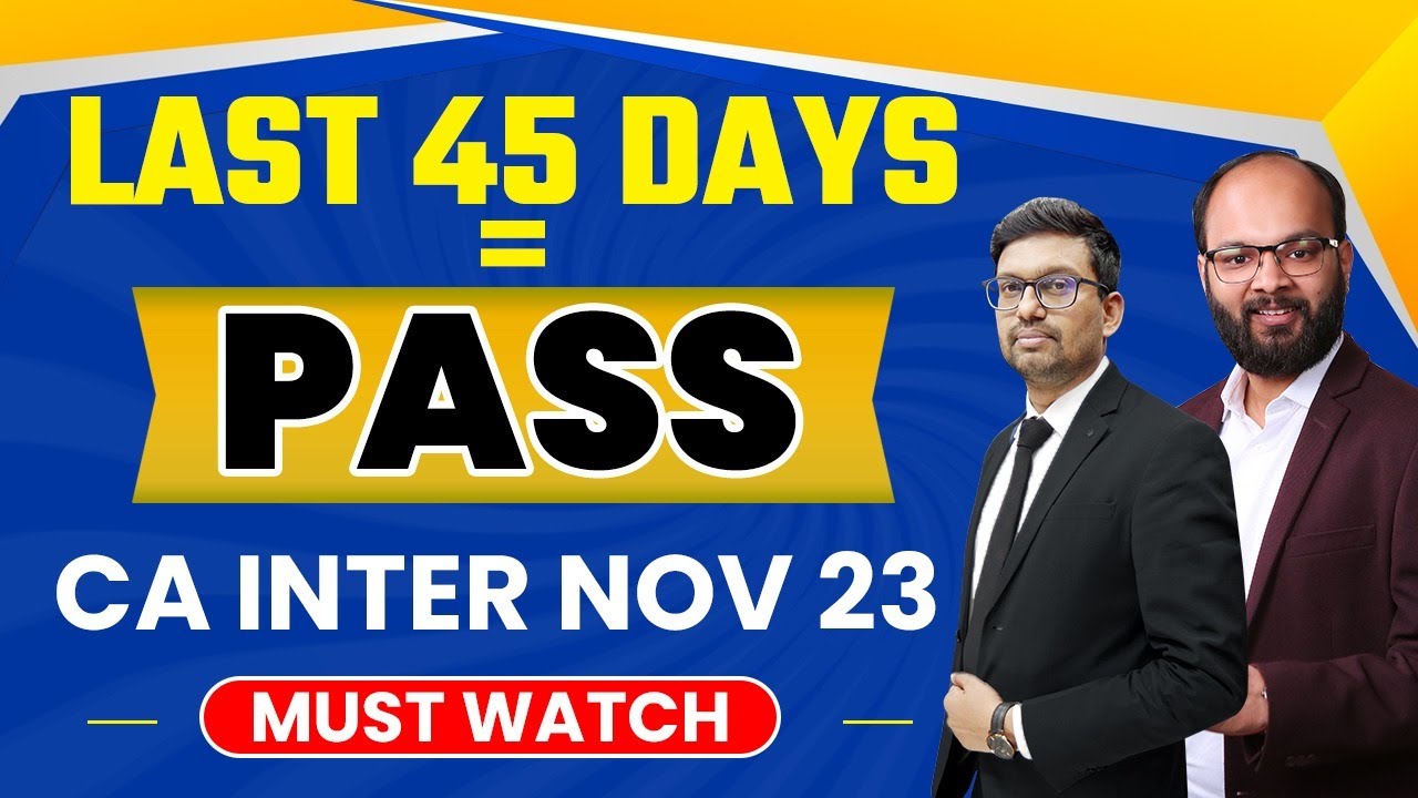 Last 45 Days Strategy CA Inter Sep 2024| Pass Guaranteed in CA Inter ...