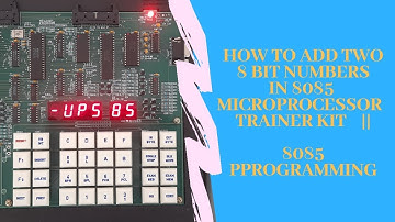 HOW TO ADD TWO 8 BIT NUMBERS IN 8085 MICROPROCESSORS TRAINER KIT || 8085 PROGRAMMING || ESA 85 KIT