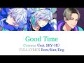 cozmez ft. SKY Hi - Good Time FULL LYRICS COLOR CODED Rom/Kan/Eng [Paradox Live]
