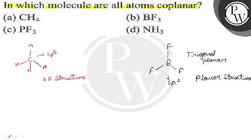 Inhich molecule are all atoms coplanar? (a) CH_4 (b) BF_3 (c) PF_3 (d) NH_3
