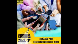 Reportaje EP143 | Consejos para desengancharnos del móvil
