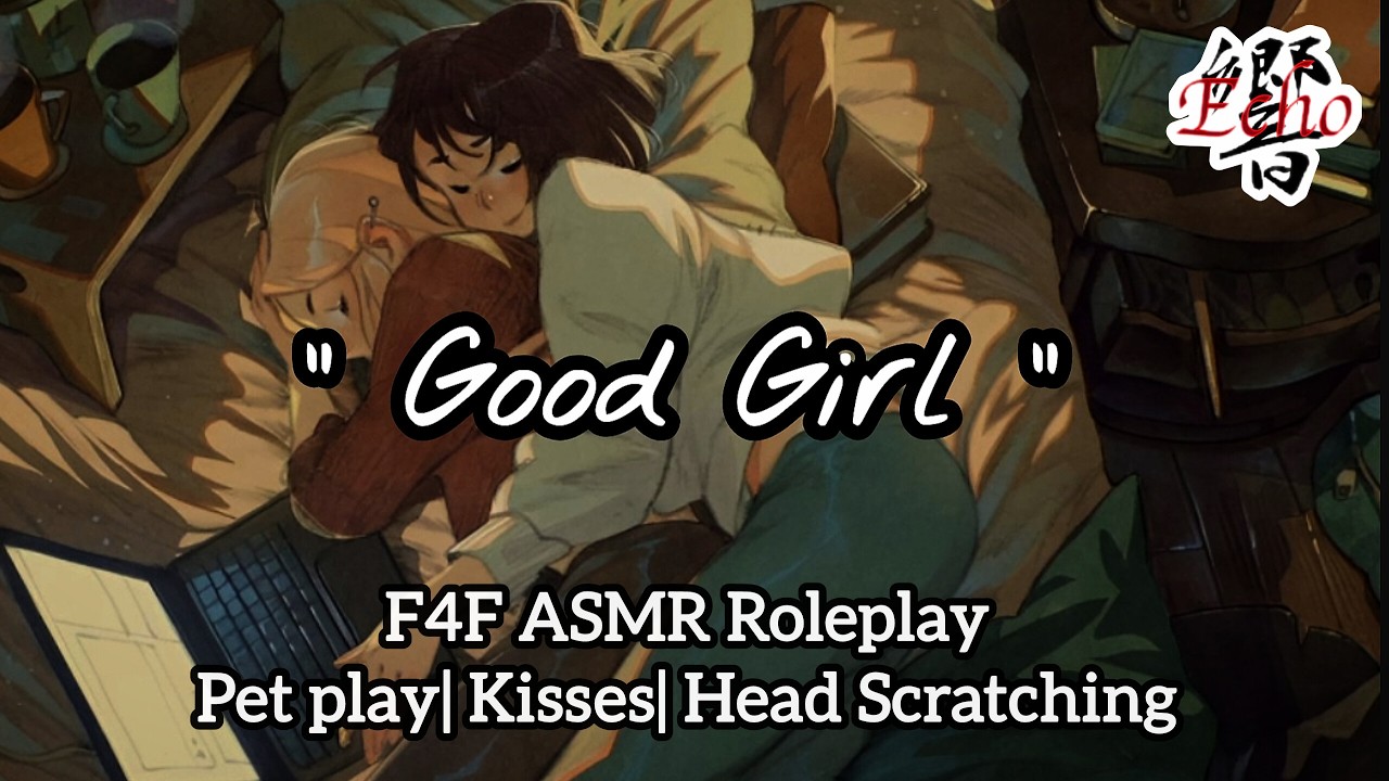 Mommy Keeps Calling You A Good Girl [F4F] [Pet Play] [Head Scratchies] [Sleep aid] [Kisses]