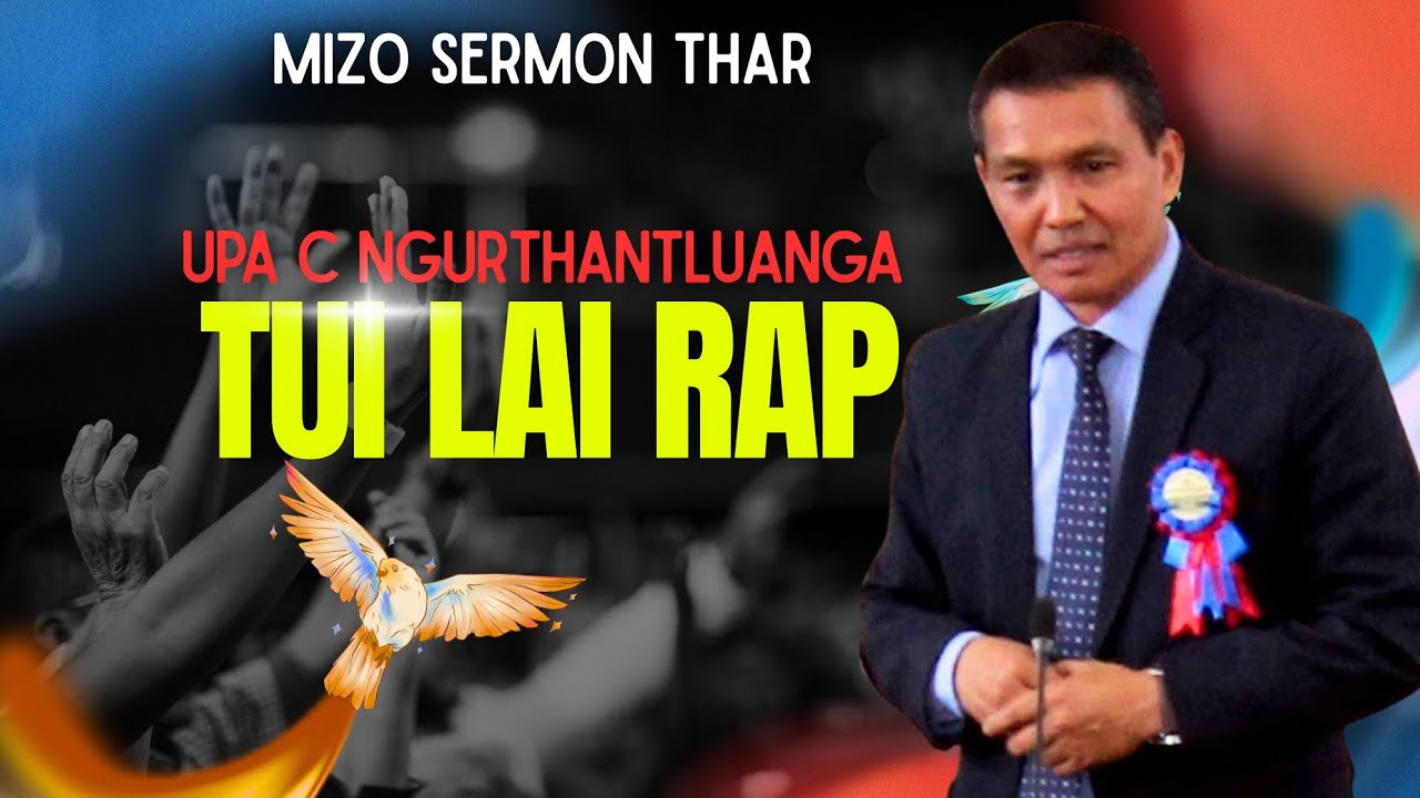 Upa C Ngurthantluanga Sermon thar // Tui lai rap