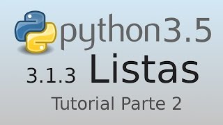 3.1.3 Listas (Parte 2) Python 3.5 Tutorial