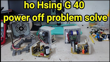 ho Hsing G 40 control board power off problem solve |ho Hsing G 40 control board power off repair 