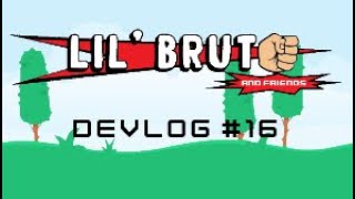 Lil Brute and Friends Devlog #16 (April 2024)