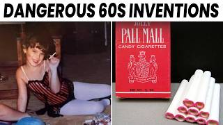 25 Most DANGEROUS Inventions From 1960s That Are Now Banned!