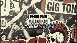 ARMADA - PERGI PAGI PULANG PAGI (COVER POP PUNK) BY @OneTone10