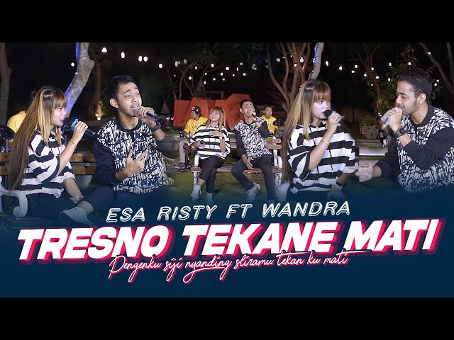 Esa Risty ft Wandra - Tresno Tekane Mati (Official Music Video) Pengenku Siji Nyanding Sliramu class=