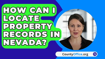 How Can I Locate Property Records In Nevada? - CountyOffice.org