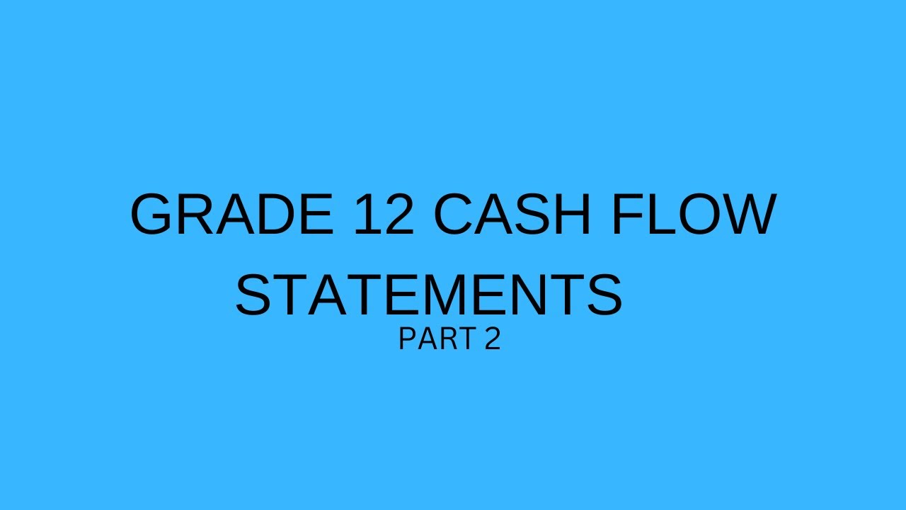 Grade 12 Cash Flow Statement notes part 1 - YouTube