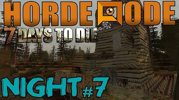 7 Days to Die: Horde Mode - Night 7: End of Days