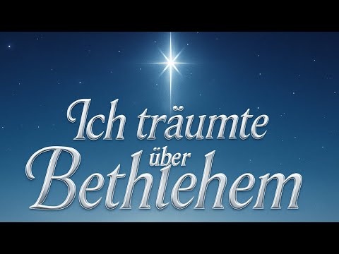 Ich träumte über Bethlehem