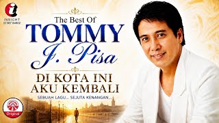 Download lagu Tommy J. Pisa – Di Kota Ini Aku Kembali | Lagu Kenangan Penuh Nostalgia