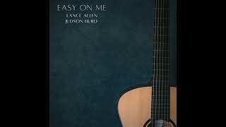 ADELE - Easy On Me (Cover) || Lance Allen and Judson Hurd || Guitar and Piano