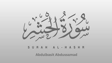 Surah Al Hashr Abdulbasit سورة الحشر