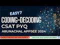 Coding-Decoding Reasoning| Previous Year Questions| Arunachal Pradesh APPSCCE CSAT 2026