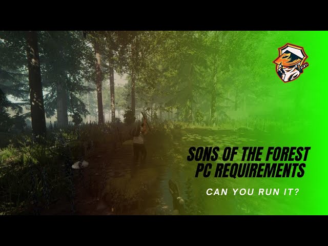 Sons Of The Forest system requirements