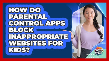 How Do Parental Control Apps Block Inappropriate Websites For Kids? - Raising Digital Kids