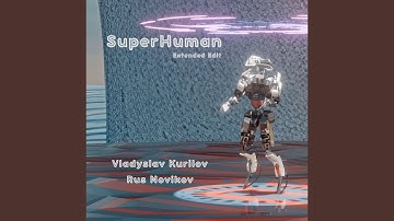 SuperHuman (Extended Edit)