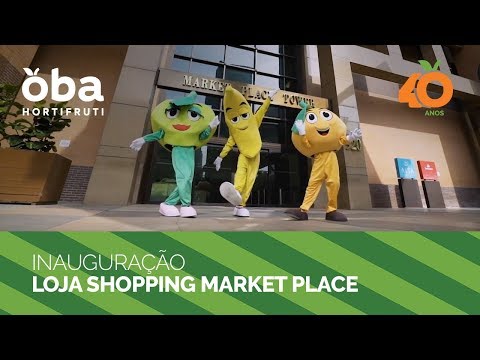 Inauguração Oba Hortifruti Shopping Market Place | Oba Hortifruti