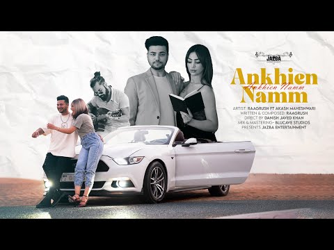 Aankhein Namm | Raagrush | Feat. Akash Maheshwari | New Romantic Song | Junoon Records