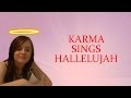 karma sings hallelujah