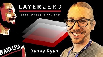 Danny Ryan | Layer Zero