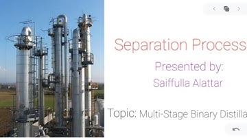 Lecture 3 (Part 3)- Multistage Binary Distillation, McCabe - Thiele Method, Separation by Saiffulla