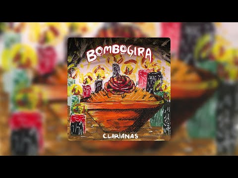 Bombogira • Clarianas