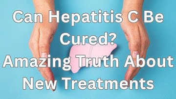 Hepatitis C Treatments | Causes, Prevention and the Latest Cure Options