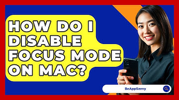 How Do I Disable Focus Mode On Mac? - Be App Savvy