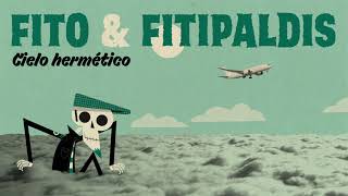 Fito &amp; Fitipaldis - Cielo hermético (Lyric Video Oficial)