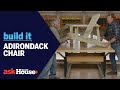 Adirondack Chair | Build It | Ask This Old House