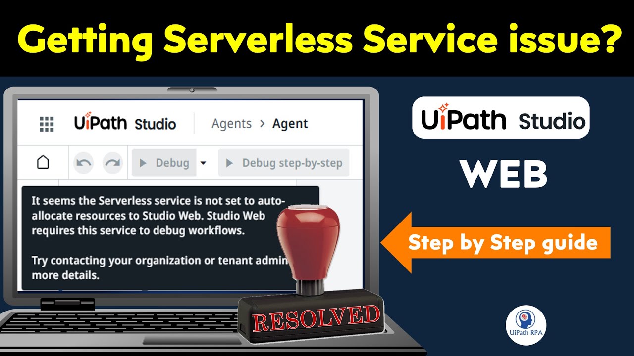 9. Fix Serverless Robot Issue in UiPath Studio Web | UiPath Agentic ...