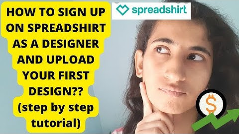 HOW TO SIGN UP/ADD DESIGNS ON SPREADSHIRT/COMPLETE SPREADSHIRT TUTORIAL FOR BEGINNERS/STEP BY STEP