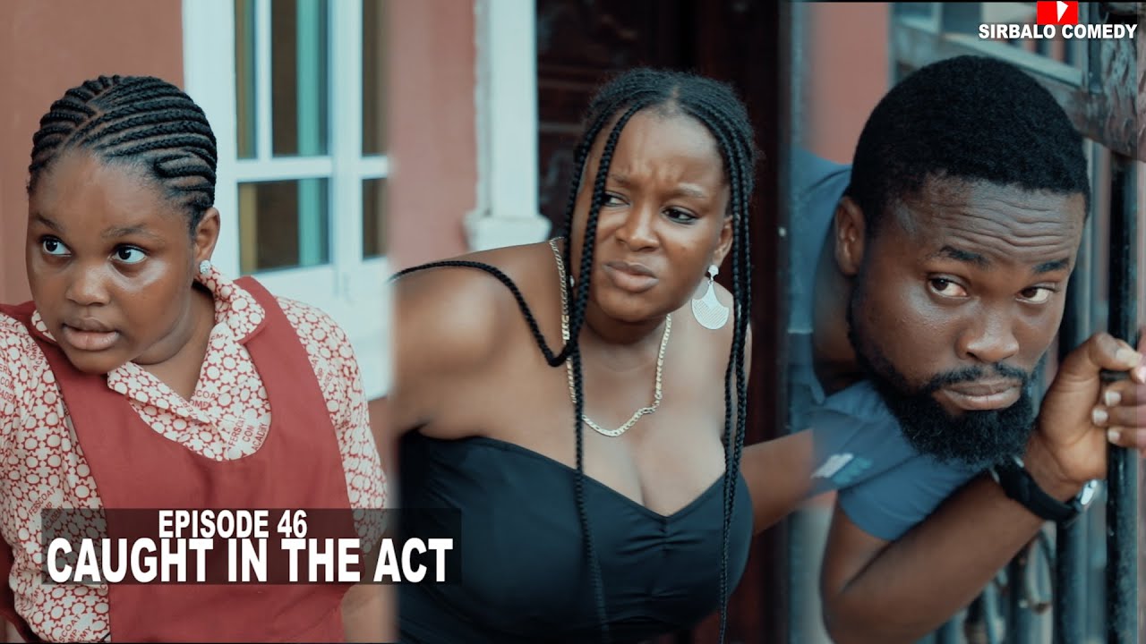 CAUGHT IN THE ACT SIRBALO COMEDYMOYIN EPISODE YouTube