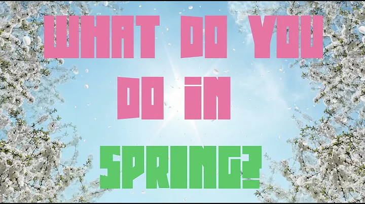 What do you do in spring? - DayDayNews