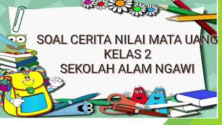 Materi Soal cerita nilai mata uang | Kelas 2 | Matematika | Sekolah Alam Ngawi