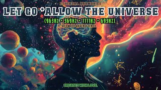 ★Laat los en laat het universum toe (963Hz + 369Hz + 1111Hz + 693Hz)(Diepe genezing en manifestatie)