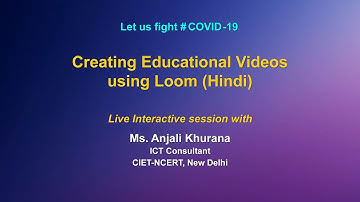 Webinar on ICT tools : Creating Educational Videos using LOOM (Hindi)