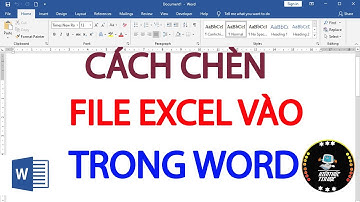 Cách chèn Excel vào Word | Cách chèn bảng Excel vào trong Word