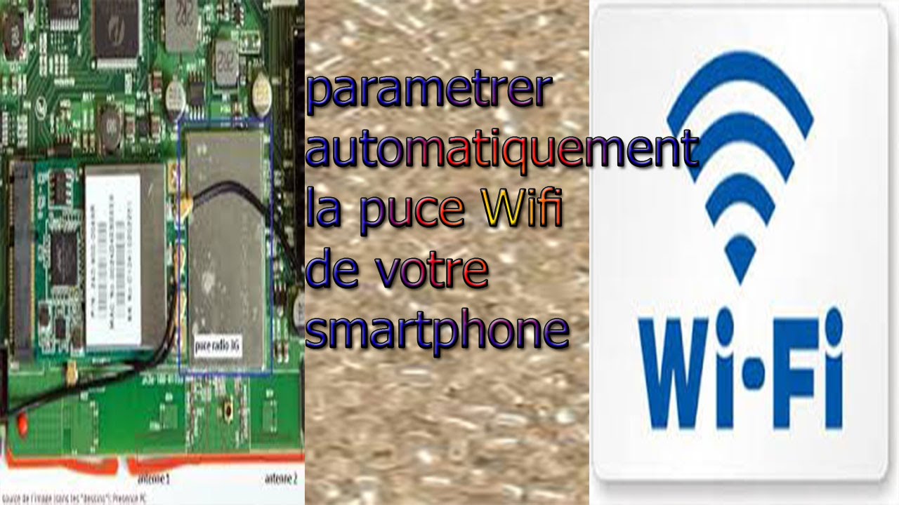 Comment paramétrer automatiquement la puce Wifi de votre telephone